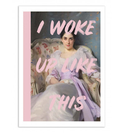 Art-Poster -  woke up like this - Ruby and B 30 X 40 cm