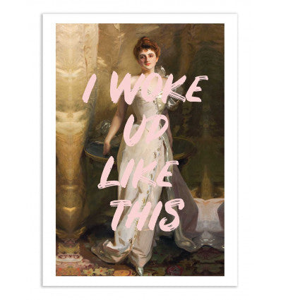 Art-Poster - I Woke Up Like this Version 2 - Ruby and B - 30X40 cm